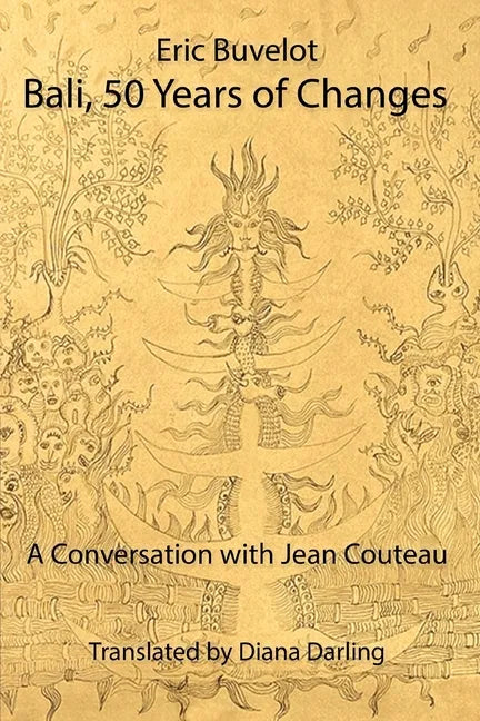Bali: 50 Years of Changes - A Conversation with Jean Couteau - Paperback