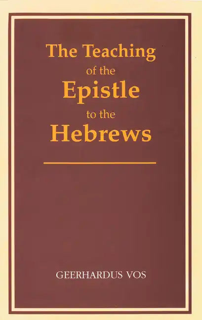 The Teaching of the Epistle to the Hebrews - Paperback