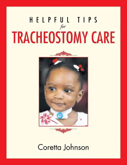 Helpful Tips for Tracheostomy Care - Paperback