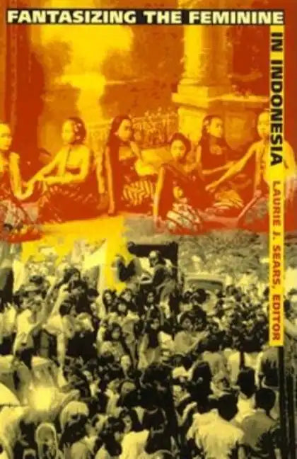 Fantasizing the Feminine in Indonesia - Paperback