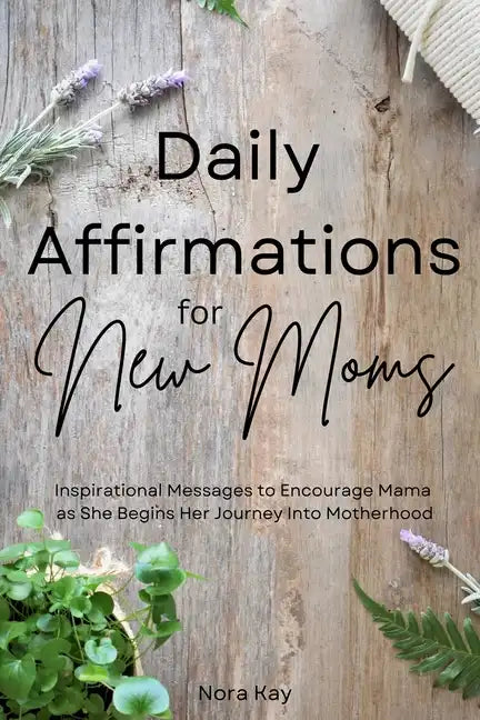 Daily Affirmations for New Moms - Paperback