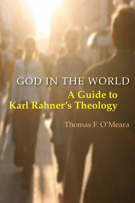 God in the World: A Guide to Karl Rahner's Theology - Paperback