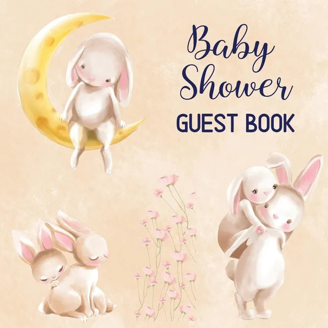 Baby Shower Guest Book: Includes Baby Shower Games + Photo Pages Create a Lasting Memory of This Super Special Day! Cute Bunny Baby Shower Gue - Paperback