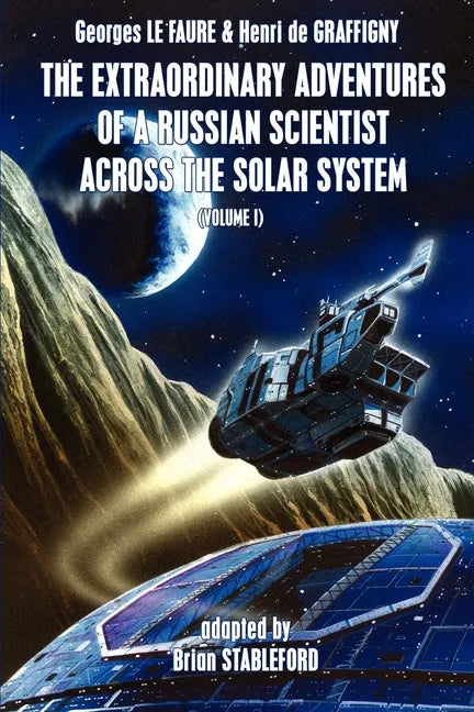 The Extraordinary Adventures of a Russian Scientist Across the Solar System (Volume 1) - Paperback