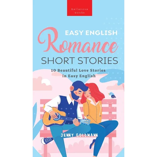 Easy English Romance Short Stories: 10 Beautiful Love Stories in Easy English - Hardcover