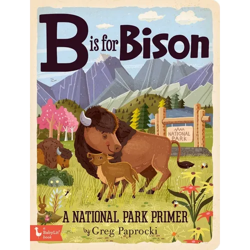 B Is for Bison: A National Parks Primer - Board Book