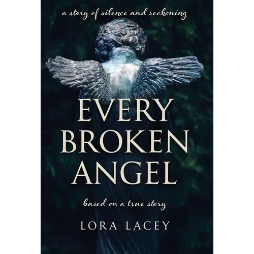 Every Broken Angel: A Southern story of silence, shame and sacred reckoning - Hardcover