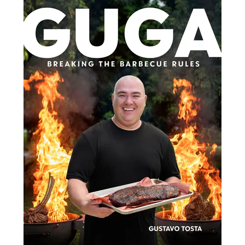 Guga: Breaking the Barbecue Rules - Hardcover