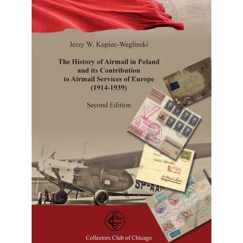The History of Airmail In Poland and Its Contribution to airmail Services of Europe (1914-1939) 2nd Ed - Hardcover