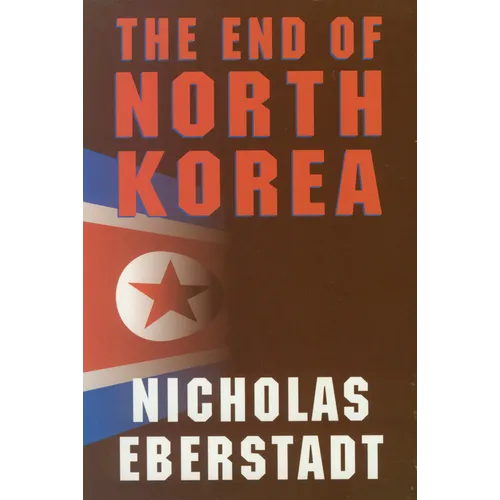 The End of North Korea - Paperback