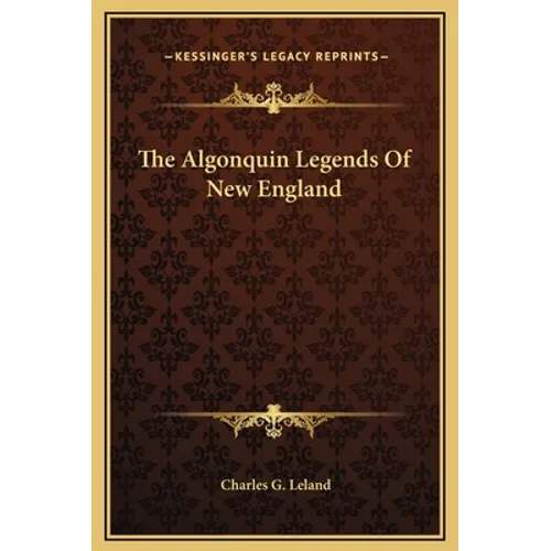 The Algonquin Legends Of New England - Hardcover
