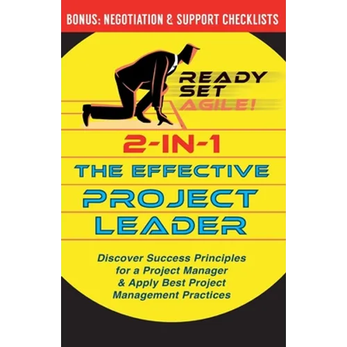 2-in-1 the Effective Project Leader: Discover Success Principles for a Project Manager & Apply Best Project Management Practices - Paperback