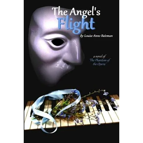 The Angel's Flight: A Novel of 'the Phantom of the Opera' - Paperback