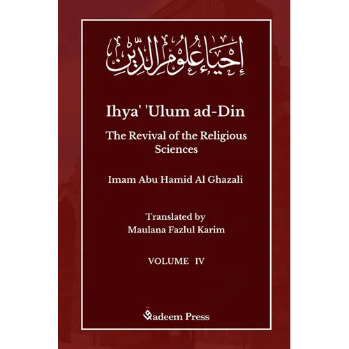 Ihya' 'Ulum ad-Din - The Revival of the Religious Sciences - Vol 4: إحياء علوم ال - Paperback