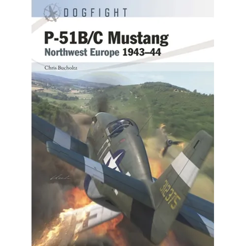P-51b/C Mustang: Northwest Europe 1943-44 - Paperback