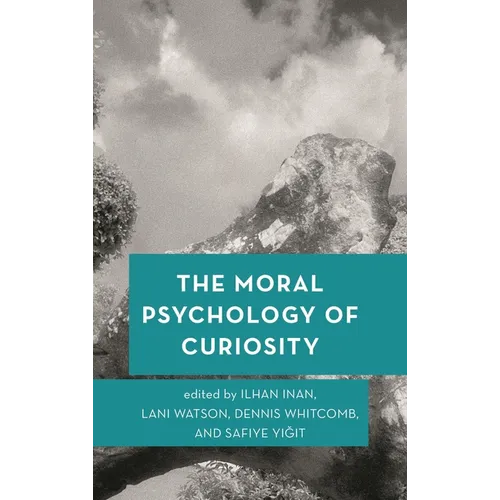 The Moral Psychology of Curiosity - Paperback