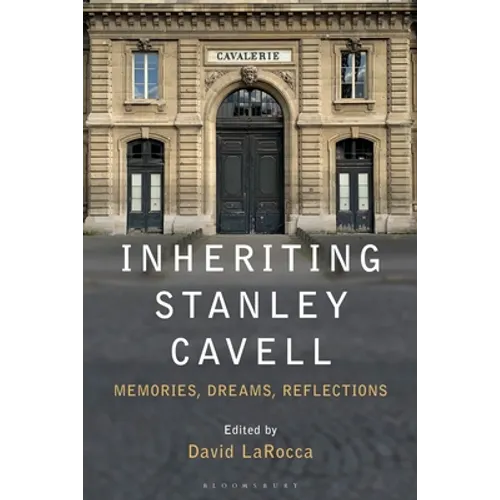 Inheriting Stanley Cavell: Memories, Dreams, Reflections - Paperback