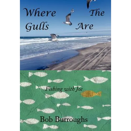 Where the Gulls Are: Fishing with Joe - Hardcover