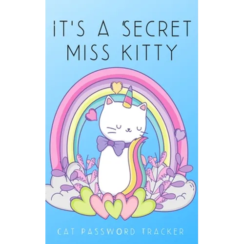 It's A Secret Miss Kitty: Small Cat Password Tracker - Paperback
