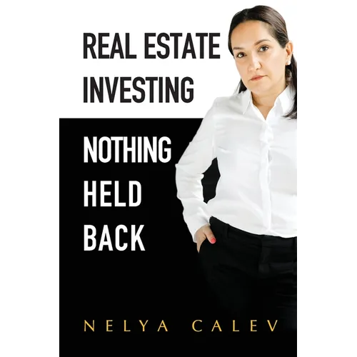 Real Estate Investing Nothing Held Back - Paperback