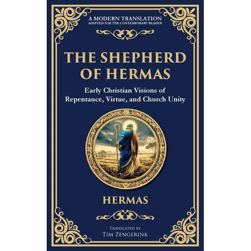 The Shepherd of Hermas: A Timeless Guide to Faith, Repentance, and Spiritual Growth - Paperback