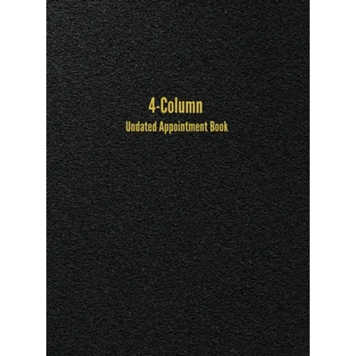 4-Column Undated Appointment Book: 4-Person Daily Appointment Book Undated - Hardcover