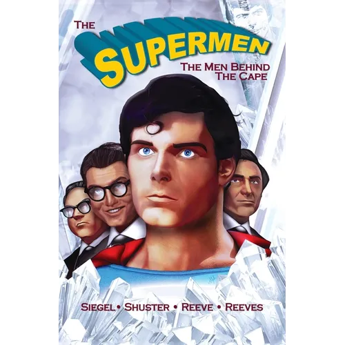 Tribute: The Supermen Behind the Cape: Christopher Reeve, George Reeves Jerry Siegel and Joe Shuster - Hardcover