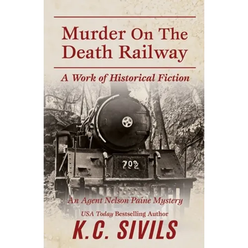 Murder on the Death Railway: An Agent Nelson Paine Mystery - Paperback