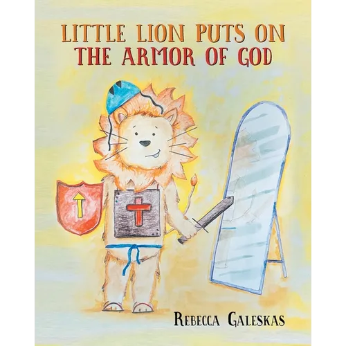 Little Lion Puts on the Armor of God - Paperback
