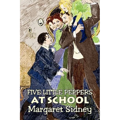 Five Little Peppers at School by Margaret Sidney, Fiction, Family, Action & Adventure - Paperback