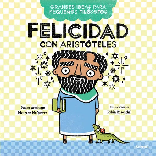 Felicidad Con Aristóteles / Big Ideas for Little Philosophers: Happiness with Aristotle - Paperback