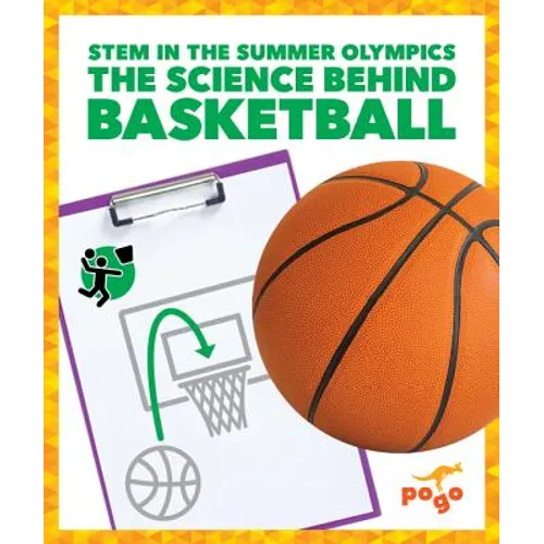 The Science Behind Basketball - Library Binding
