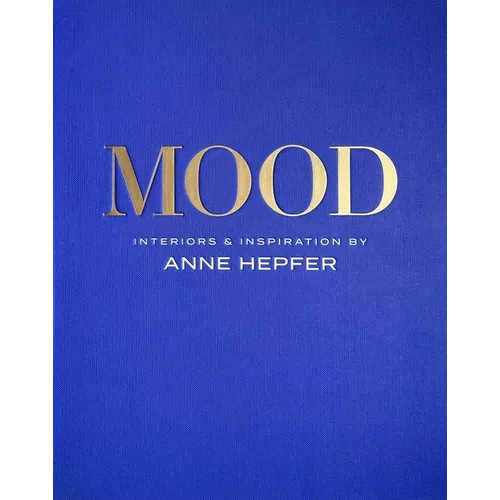 Mood: Interiors & Inspiration - Hardcover