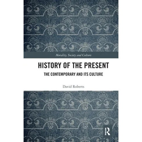 History of the Present: The Contemporary and its Culture - Paperback