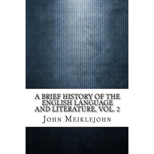 A Brief History of the English Language and Literature, Vol. 2 - Paperback
