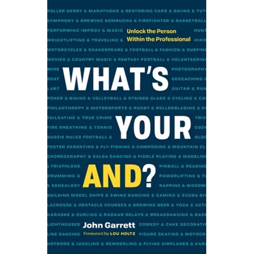 What's Your "And"?: Unlock the Person Within the Professional - Paperback