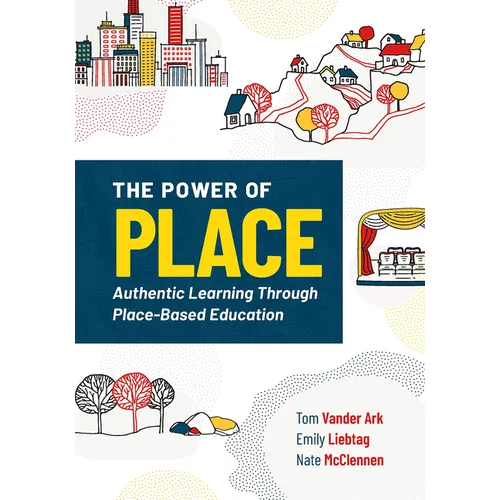 The Power of Place: Authentic Learning Through Place-Based Education - Paperback