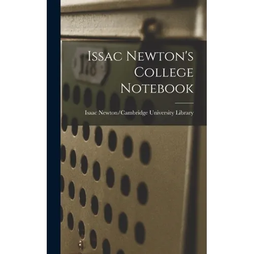 Issac Newton's College Notebook - Hardcover