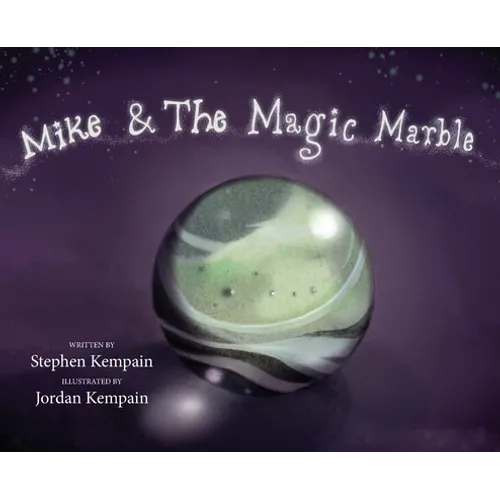 Mike & The Magic Marble - Hardcover