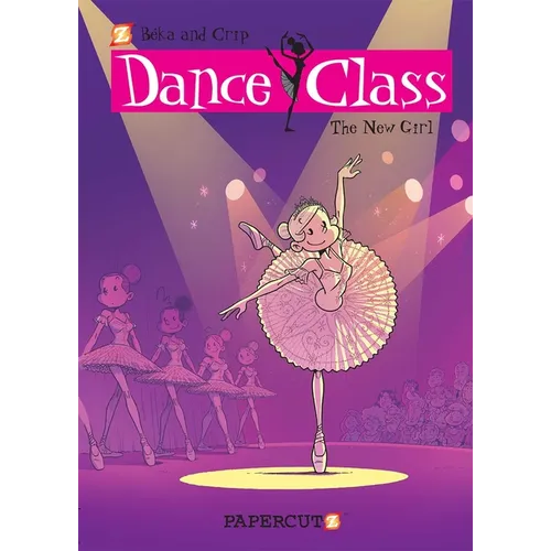 Dance Class Vol. 12: The New Girl - Hardcover