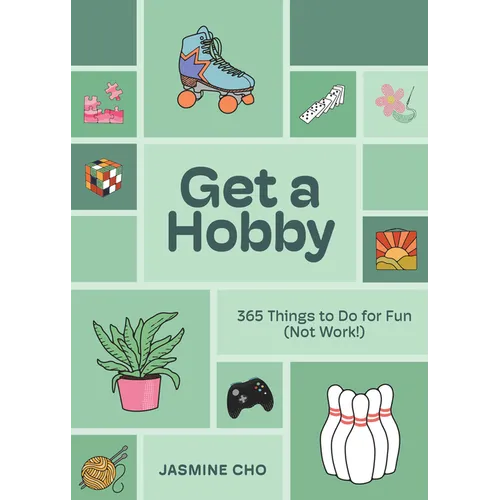 Get a Hobby: 365 Things to Do for Fun (Not Work!) - Hardcover