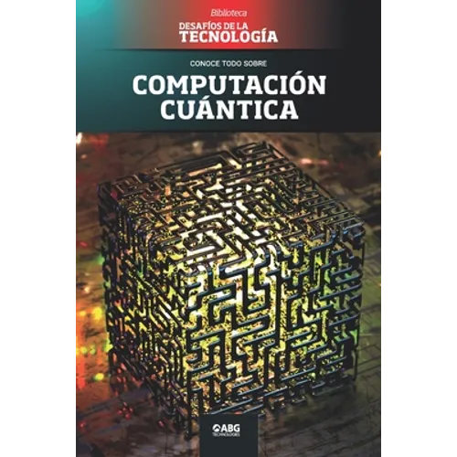 Computación cuántica: Google vs. IBM, y el superordenador - Paperback