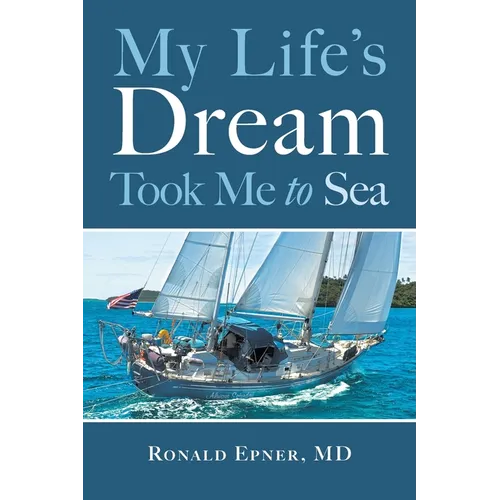 My Life's Dream Took Me to Sea - Paperback