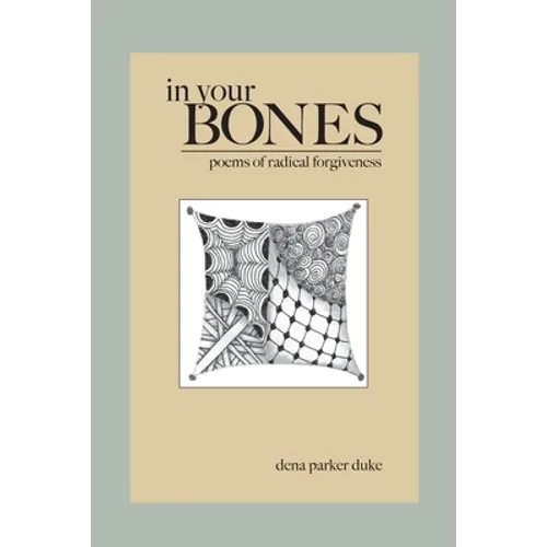 In Your Bones: Poems of Radical Forgiveness - Paperback