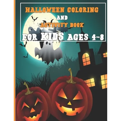 Halloween Activity Book for Kids Ages 4-8: A Fun Activity Spooky Scary Things & Other Cute Stuff Coloring and Guessing Game For Little Kid with Hallow - Paperback