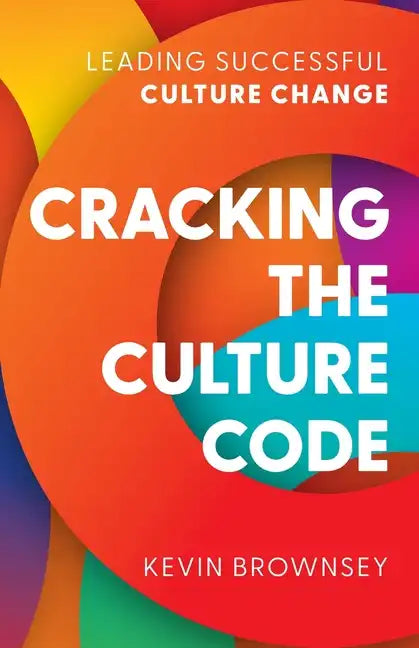 Cracking the Culture Code: Leading Successful Culture Change - Paperback