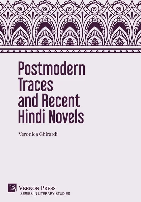 Postmodern Traces and Recent Hindi Novels - Hardcover
