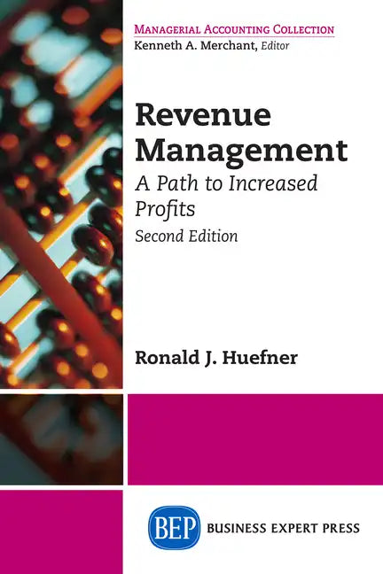 Revenue Management: A Path to Increased Profits, Second Edition - Paperback