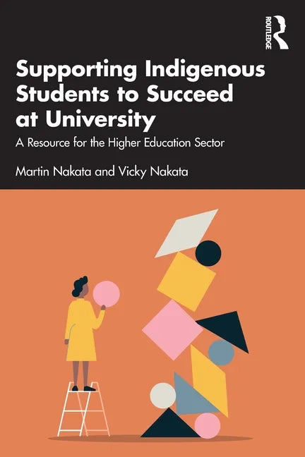 Supporting Indigenous Students to Succeed at University: A Resource for the Higher Education Sector - Paperback