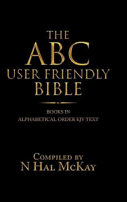 The Abc User Friendly Bible: Books in Alphabetical Order Kjv Text - Hardcover